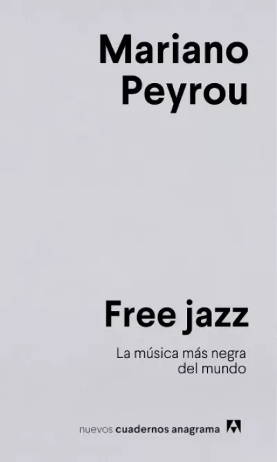 Portada de FREE JAZZ. La música más negra del mundo