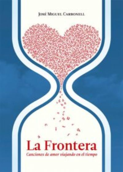 LA FRONTERA. Canciones de amor viajando en el tiempo
