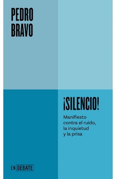 ¡SILENCIO! Manifiesto contra el ruido, la inquietud y la prisa