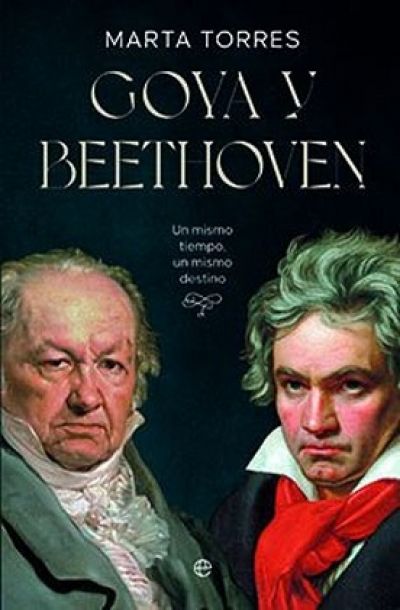 Portada de GOYA Y BEETHOVEN. Un mismo tiempo, un mismo destino