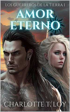 Portada de AMOR ETERNO. Los Guerreros de la Tierra I