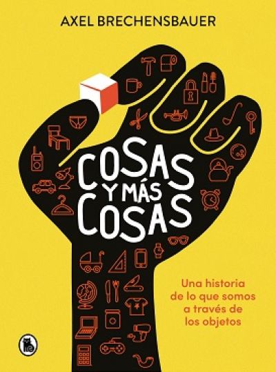 Portada de COSAS Y MÁS COSAS. Una historia de lo que somos a través de los objetos