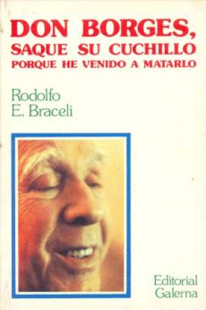 Portada de DON BORGES, SAQUE SU CUCHILLO PORQUE HE VENIDO A MATARLO