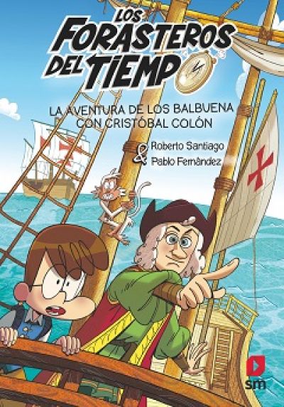 Portada de LOS FORASTEROS DEL TIEMPO 18: La aventura de los Balbuena con Cristóbal Colón