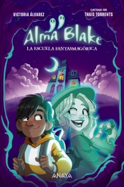 Portada de ALMA BLAKE 1: La Escuela Fantasmagórica