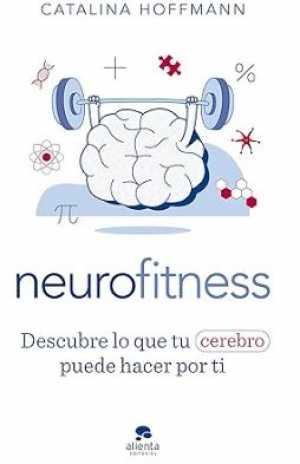 Portada de NEUROFITNESS. Descubre lo que tu cerebro puede hacer por ti
