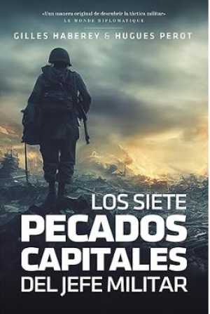 Portada de LOS SIETE PECADOS CAPITALES DEL JEFE MILITAR. Los grandes errores tácticos desde la antigüedad a nuestros días