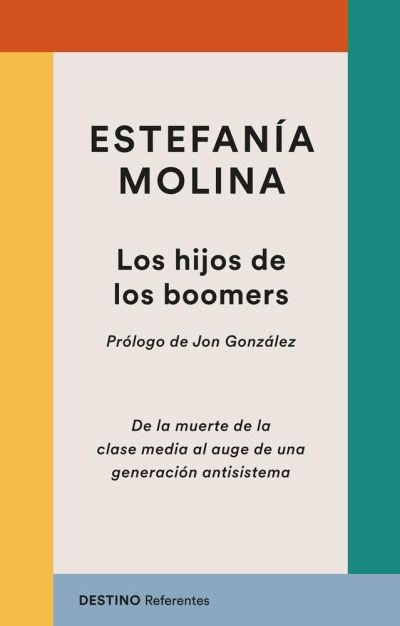 Portada de LOS HIJOS DE LOS BOOMERS. De la muerte de la clase media al auge de una generación antisistema