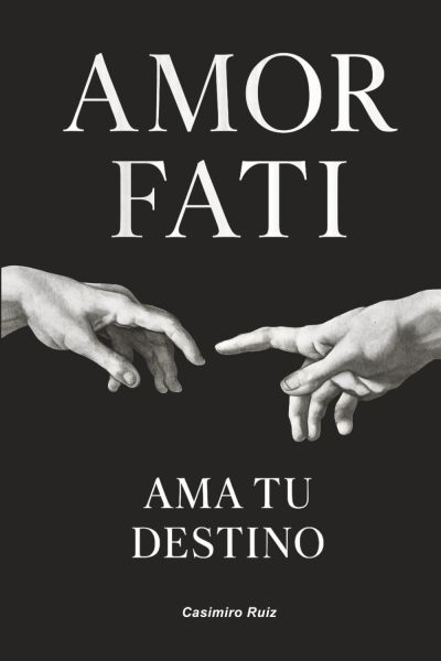 AMOR FATI: AMA TU DESTINO