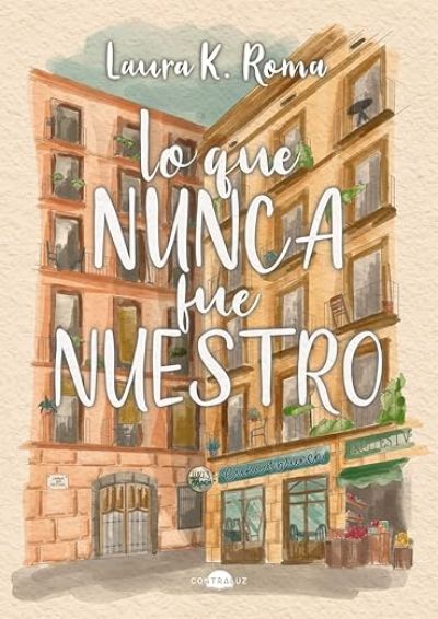 Portada de LO QUE NUNCA FUE NUESTRO