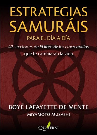 ESTRATEGIAS SAMURÁIS para el día a día. 42 lecciones de El libro de los cinco anillos que te cambiarán la vida