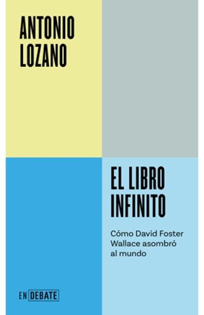 EL LIBRO INFINITO. Cómo David Foster Wallace asombró al mundo