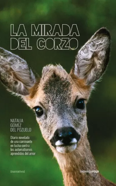 Portada de LA MIRADA DEL CORZO. Diario novelado de una caminante en lucha contra los automatismos aprendidos del amor