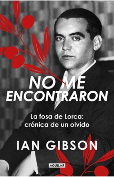 Portada de NO ME ENCONTRARON. La fosa de Lorca: crónica de un olvido
