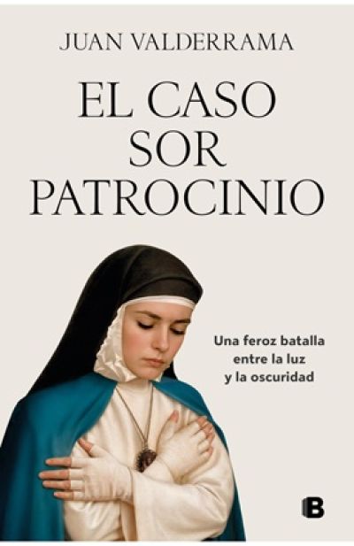 Portada de EL CASO SOR PATROCINIO. Una feroz batalla entre la luz y la oscuridad