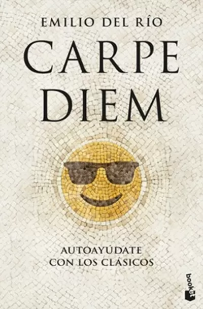 Portada de CARPE DIEM. Autoayúdate con los clásicos