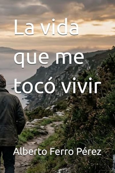 LA VIDA QUE ME TOCÓ VIVIR