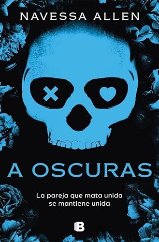 Portada de A OSCURAS. La pareja que mata unida se mantiene unida