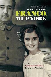Portada de FRANCO, MI PADRE. Testimonio de Carmen Franco, la hija del Caudillo