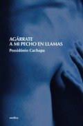 Portada de AGÁRRATE A MI PECHO EN LLAMAS