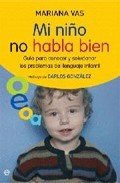 Portada de MI NIÑO NO HABLA BIEN. Guía para conocer y solucionar los problemas del lenguaje infantil