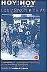HOY POR HOY PRESENTA: Los años difíciles