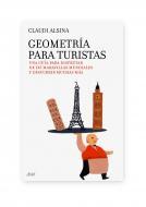 Portada de GEOMETRÍA PARA TURISTAS. Una guía para disfrutar de 125 maravillas mundiales y descubrir muchas más