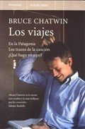 Portada de LOS VIAJES: En la Patagonia. Los trazos de la canción. ¿Qué hago yo aquí?