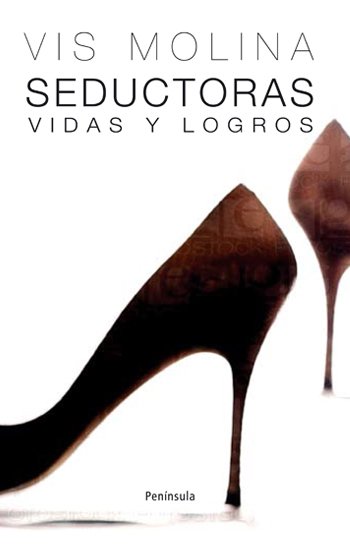 SEDUCTORAS. Vidas y logros