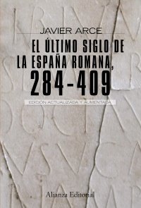 Portada de EL ÚLTIMO SIGLO DE LA ESPAÑA ROMANA (284-409)