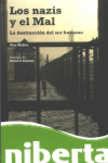 Portada de LOS NAZIS Y EL MAL. La destrucción del ser humano