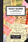 VIAJES Y VIAJEROS. La aventura de viajar desde los orígenes hasta nuestros días