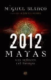 Portada de 2012 MAYAS: los señores del tiempo