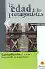 Portada de LA EDAD DE LOS PROTAGONISTAS