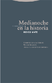Portada de MEDIANOCHE EN LA HISTORIA. Comentarios a las tesis de Walter Benjamin «Sobre el concepto de historia»