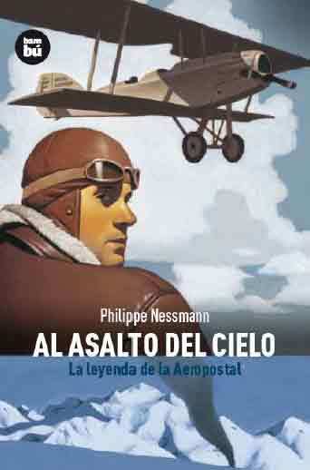 Portada de AL ASALTO DEL CIELO. La leyenda de la Aeropostal