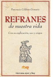 Portada de REFRANES DE NUESTRA VIDA. Con su explicación, uso y origen