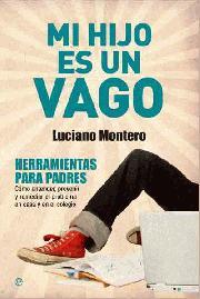 Portada de MI HIJO ES UN VAGO. Herramientas para padres