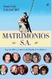 Portada de MATRIMONIOS S.A. Negocios, dinero y amor en la España de los famosos