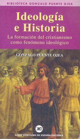 Portada de IDEOLOGÍA E HISTORIA. La formación del cristianismo como fenómeno ideológico