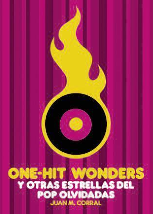 ONE-HIT WONDERS Y OTRAS ESTRELLAS DEL POP OLVIDADAS