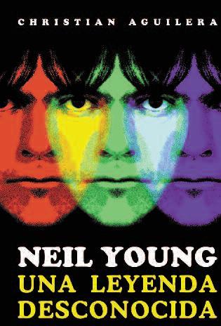 NEIL YOUNG. Una leyenda desconocida