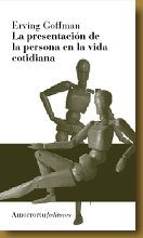 Portada de LA PRESENTACIÓN DE LA PERSONA EN LA VIDA COTIDIANA