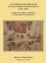EL ESTRECHO DE GIBRALTAR DURANTE LAS GUERRAS NAPOLEÓNICAS (1796-1814) Guerra de corso, comercio, navegación y naufragios