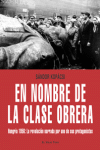 Portada de EN NOMBRE DE LA CLASE OBRERA. Hungría 1956: La revolución narrada por uno de sus protagonistas