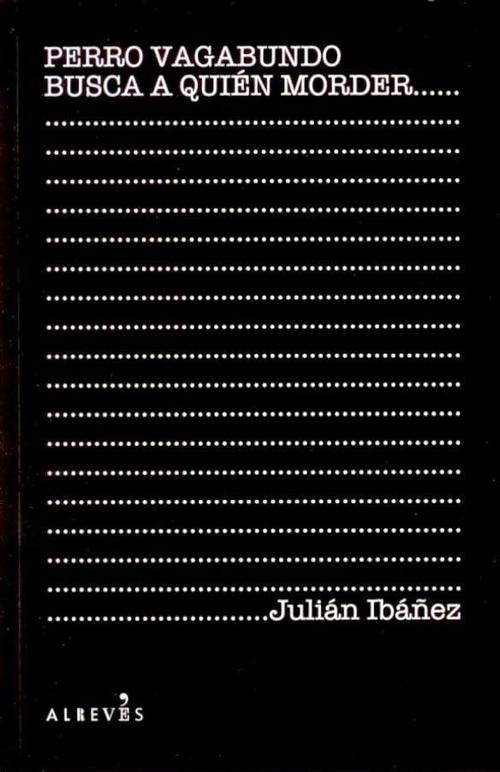 Portada de PERRO VAGABUNDO BUSCA A QUIÉN MORDER