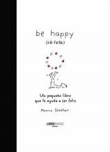 Portada de BE HAPPY (SÉ FELIZ). Un pequeño libro que te ayuda a ser feliz
