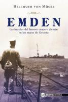 Portada de EMDEN. Las hazañas del famoso crucero alemán en los mares de oriente