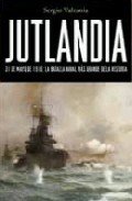 Portada de JUTLANDIA. 31 de Mayo de 1916: la batalla naval más grande de la historia