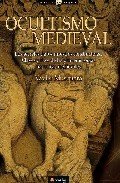 Portada de OCULTISMO MEDIEVAL. Los secretos de los maestros constructores: claves y ritos de las primeras logias masónicas medievales